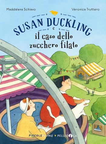 Susan Duckling e il caso dello zucchero filato - Maddalena Schiavo - Libro Pelledoca Editore 2022, Piccole piume | Libraccio.it
