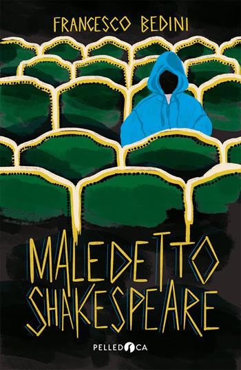 Maledetto Shakespeare - Francesco Bedini - Libro Pelledoca Editore 2023, NeroInchiostro | Libraccio.it