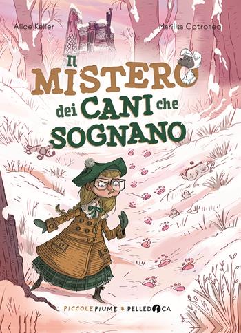 Il mistero dei cani che sognano. Ediz. illustrata - Alice Keller - Libro Pelledoca Editore 2023, Piccole piume | Libraccio.it