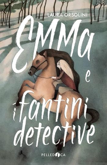 Emma e i fantini detective - Laura Orsolini - Libro Pelledoca Editore 2023, NeroInchiostro | Libraccio.it