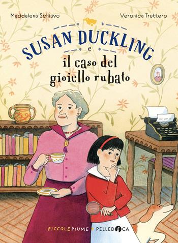 Susan Duckling e il caso del gioiello rubato - Maddalena Schiavo - Libro Pelledoca Editore 2023, Piccole piume | Libraccio.it