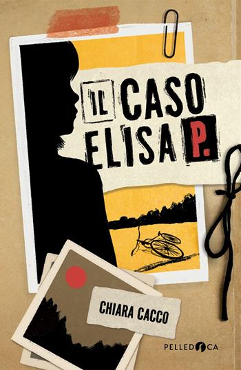 Il caso Elisa P. - Chiara Cacco - Libro Pelledoca Editore 2024, NeroInchiostro | Libraccio.it