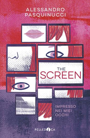 The screen. Impresso nei miei occhi - Alessandro Pasquinucci - Libro Pelledoca Editore 2024, NeroInchiostro | Libraccio.it