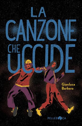 La canzone che uccide - Gianluca Barbera - Libro Pelledoca Editore 2024, NeroInchiostro | Libraccio.it