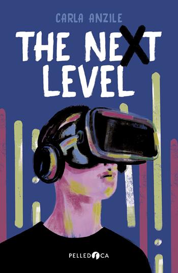 The next level - Carla Anzile - Libro Pelledoca Editore 2024, NeroInchiostro | Libraccio.it