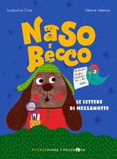 Le lettere di mezzanotte. Naso e becco. Ediz. illustrata