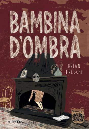 Bambina d'ombra - Brian Freschi - Libro Pelledoca Editore 2024, Occhiaperti | Libraccio.it