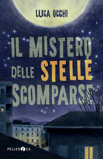 Il mistero delle stelle scomparse - Luca Occhi - Libro Pelledoca Editore 2025, NeroInchiostro | Libraccio.it