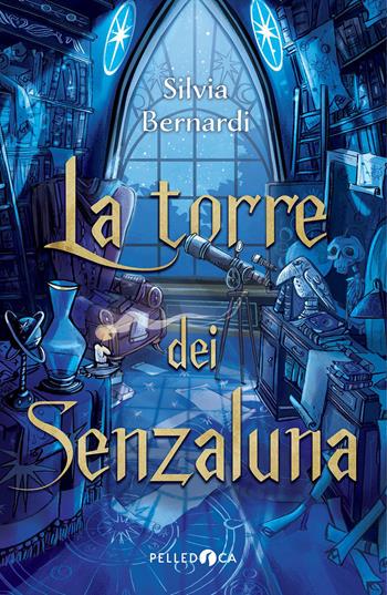 La torre dei Senzaluna - Silvia Bernardi - Libro Pelledoca Editore 2026, NeroInchiostro | Libraccio.it