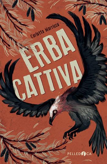 Erba cattiva - Carlotta Marricco - Libro Pelledoca Editore 2026, NeroInchiostro | Libraccio.it