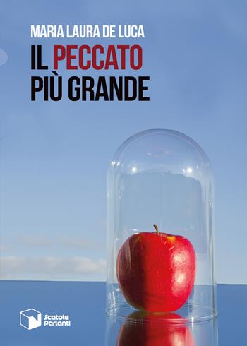 Il peccato più grande - Maria Laura De Luca - Libro Scatole Parlanti 2017, Voci | Libraccio.it