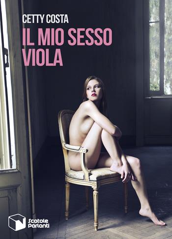Il mio sesso viola - Cetty Costa - Libro Scatole Parlanti 2017, Soffi | Libraccio.it