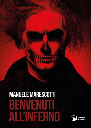 Benvenuti all'inferno - Manuele Marescotti - Libro Scatole Parlanti 2017, Voci | Libraccio.it