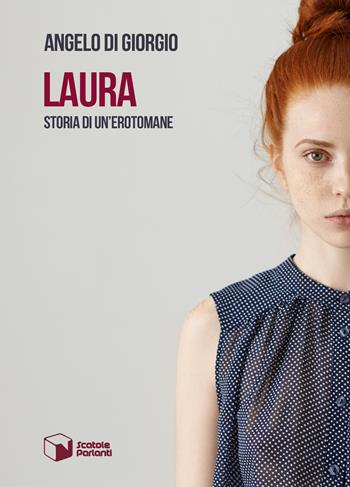 Laura - Angelo Di Giorgio - Libro Scatole Parlanti 2017, Soffi | Libraccio.it