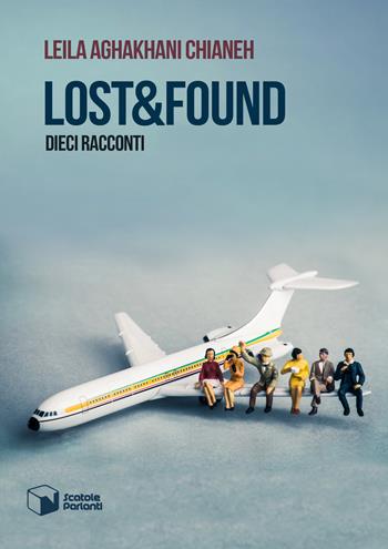 Lost & found - Leila Aghakhani Chianeh - Libro Scatole Parlanti 2017, Soffi | Libraccio.it