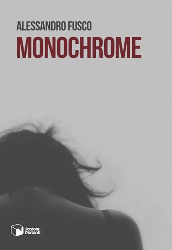 Monochrome - Alessandro Fusco - Libro Scatole Parlanti 2017, Voci | Libraccio.it