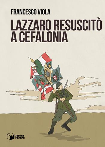 Lazzaro resuscitò a Cefalonia - Francesco Viola - Libro Scatole Parlanti 2018, Voci | Libraccio.it