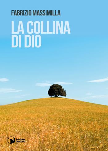 La collina di Dio - Fabrizio Massimilla - Libro Scatole Parlanti 2018, Voci | Libraccio.it