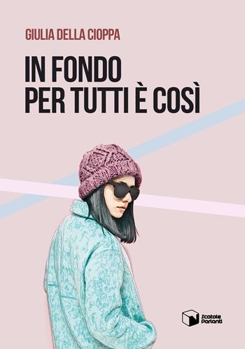 In fondo per tutti è così - Giulia Della Cioppa - Libro Scatole Parlanti 2018, Voci | Libraccio.it