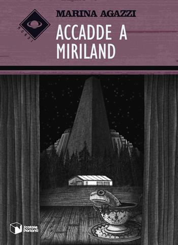 Accadde a Miriland - Marina Agazzi - Libro Scatole Parlanti 2018, Mondi | Libraccio.it