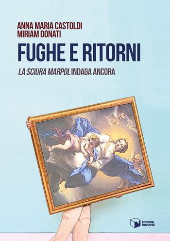 Fughe e ritorni. La sciura Marpol indaga ancora - Anna Maria Castoldi, Miriam Donati - Libro Scatole Parlanti 2018, Voci | Libraccio.it