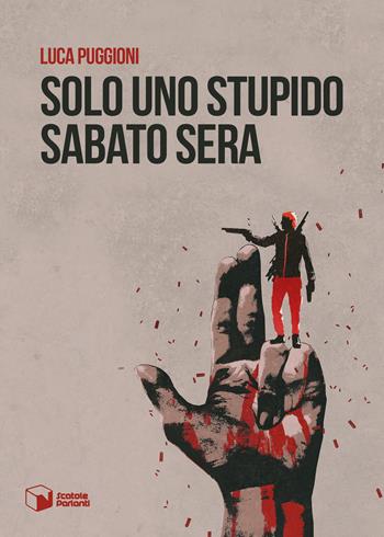 Solo uno stupido sabato sera - Luca Puggioni - Libro Scatole Parlanti 2019, Voci | Libraccio.it