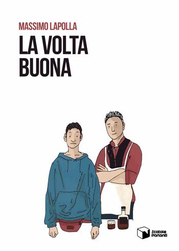 La volta buona - Massimo Lapolla - Libro Scatole Parlanti 2019, Voci | Libraccio.it