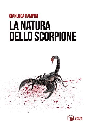 La natura dello scorpione - Gianluca Rampini - Libro Scatole Parlanti 2019, Voci | Libraccio.it
