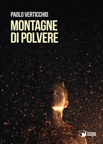 Montagne di polvere - Paolo Verticchio - Libro Scatole Parlanti 2019, Voci | Libraccio.it