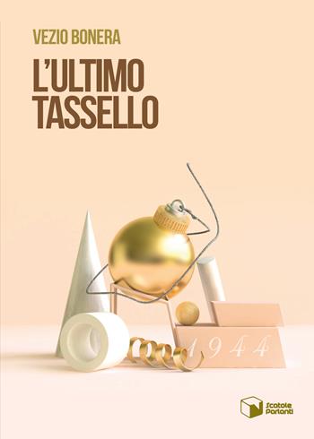 L'ultimo tassello - Vezio Bonera - Libro Scatole Parlanti 2019, Voci | Libraccio.it