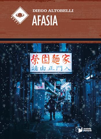 Afasia - Diego Altobelli - Libro Scatole Parlanti 2019, Mondi | Libraccio.it