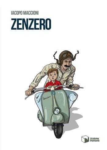 Zenzero - Iacopo Maccioni - Libro Scatole Parlanti 2019, Voci | Libraccio.it