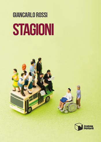 Stagioni - Giancarlo Rossi - Libro Scatole Parlanti 2019, Soffi | Libraccio.it