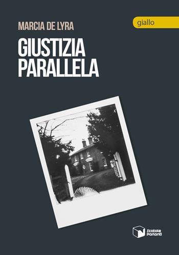 Giustizia parallela - Marcia De Lyra - Libro Scatole Parlanti 2019, Voci | Libraccio.it