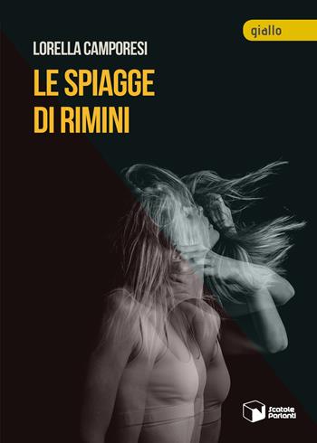 Le spiagge di Rimini - Lorella Camporesi - Libro Scatole Parlanti 2019, Voci | Libraccio.it