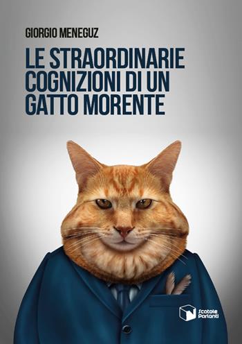 Le straordinarie cognizioni di un gatto morente - Giorgio Meneguz - Libro Scatole Parlanti 2019, Voci | Libraccio.it