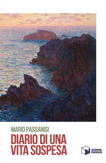 Diario di una vita sospesa - Mario Passanisi - Libro Scatole Parlanti 2020, Echi | Libraccio.it