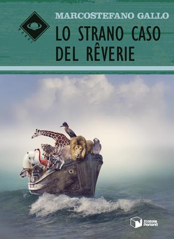 Lo strano caso del Rêverie - Marcostefano Gallo - Libro Scatole Parlanti 2020, Mondi | Libraccio.it