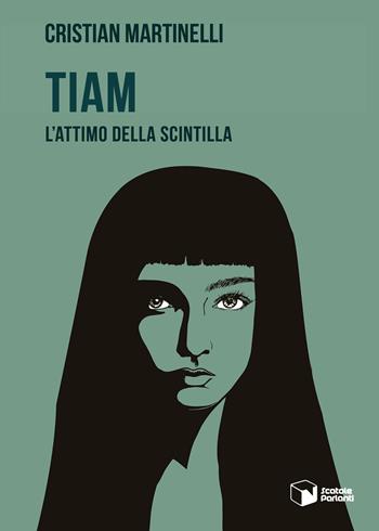 Tiam. L'attimo della scintilla - Cristian Martinelli - Libro Scatole Parlanti 2020, Voci | Libraccio.it