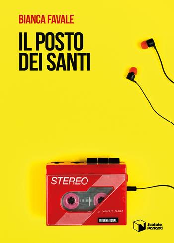 Il posto dei santi - Bianca Favale - Libro Scatole Parlanti 2020, Voci | Libraccio.it
