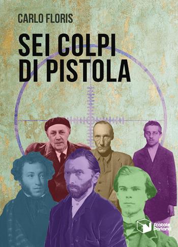 Sei colpi di pistola - Carlo Floris - Libro Scatole Parlanti 2020, Soffi | Libraccio.it