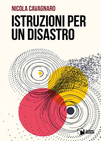 Istruzioni per un disastro - Nicola Cavagnaro - Libro Scatole Parlanti 2020, Voci | Libraccio.it