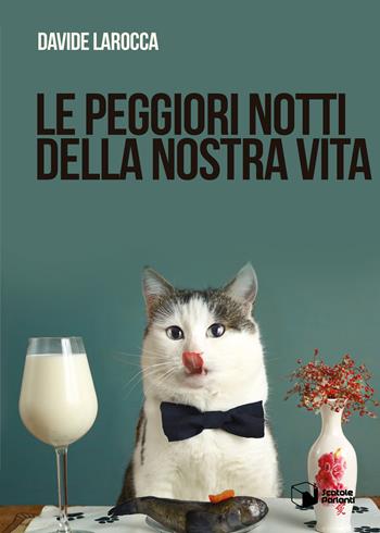Le peggiori notti della nostra vita - Davide Larocca - Libro Scatole Parlanti 2020, Forme | Libraccio.it