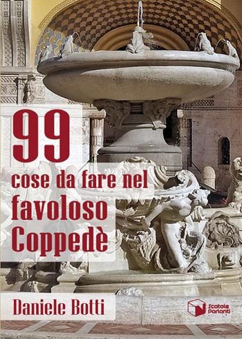 99 cose da fare nel favoloso Coppedè - Daniele Botti - Libro Scatole Parlanti 2020, Forme | Libraccio.it