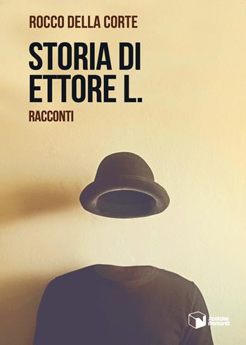 Storia di Ettore L. - Rocco Della Corte - Libro Scatole Parlanti 2021, Voci | Libraccio.it