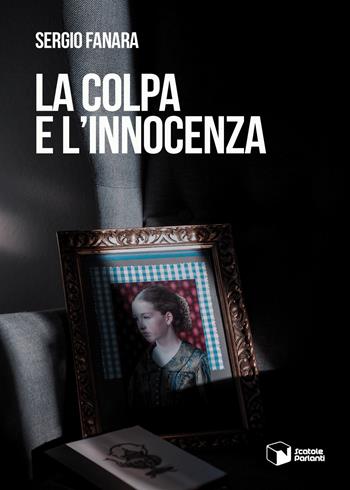 La colpa e l'innocenza - Sergio Fanara - Libro Scatole Parlanti 2021, Voci | Libraccio.it