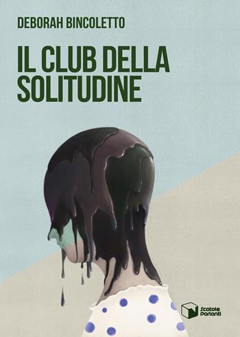 Il club della solitudine - Deborah Bincoletto - Libro Scatole Parlanti 2021, Voci | Libraccio.it