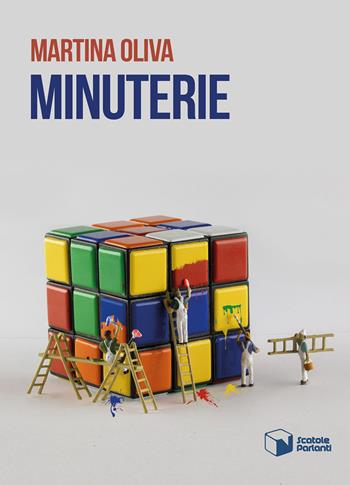 Minuterie - Martina Oliva - Libro Scatole Parlanti 2021, Forme | Libraccio.it