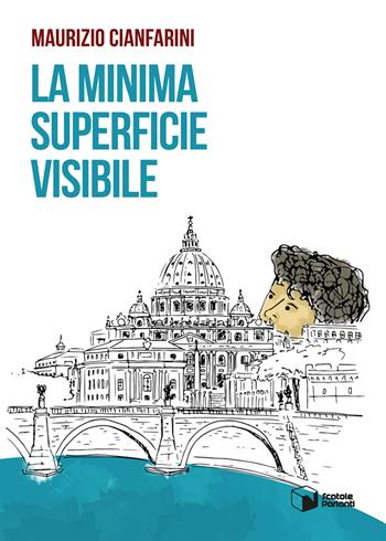 La minima superficie visibile - Maurizio Cianfarini - Libro Scatole Parlanti 2021, Voci | Libraccio.it