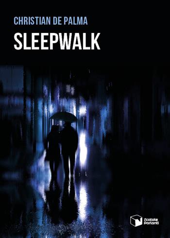 Sleepwalk - Christian De Palma - Libro Scatole Parlanti 2021, Voci | Libraccio.it
